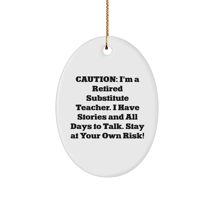 Funny Substitute Teacher Oval Ornament Gifts from Friends to Family, Stay at Your Own Risk! Christmas Unique Gifts for Substitute Teacher - Image 1