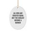 Funny Barber Gifts from Men, Oval Ornament for Christmas, 'All Men Are Created Equal But The Coolest Become A Barber' Quote, Gifts for Barber - Image 1