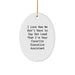 Executive Assistant Oval Ornament Gifts from Coworkers - I Love How We Don't Have to Say Out Loud That I'm Your Favorite Executive Assistant, Oval Ornament for Christmas Unique Gifts - Image 1