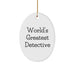 Funny Quotes World's Greatest Detective Oval Ornament Gifts for Detective Lovers from Family, Friends, or Coworkers at Christmas - Image 1