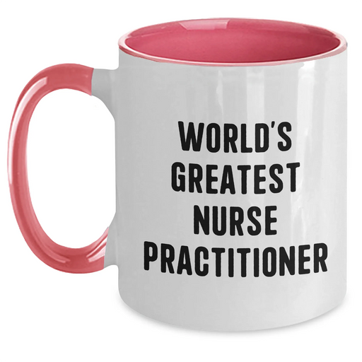 Funny Quotes for Nurse Practitioners, World's Greatest Nurse Practitioner Two Tone Coffee Mug, Gifts from Men to Nurse Practitioners on Father's Day, for Nurse Practitioner Lovers - Main