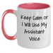 Funny Assistant Gifts: Keep Calm Or I Will Use My Assistant Voice Two Tone Coffee Mug for Men, Women, and Friends on Father's Day - Main