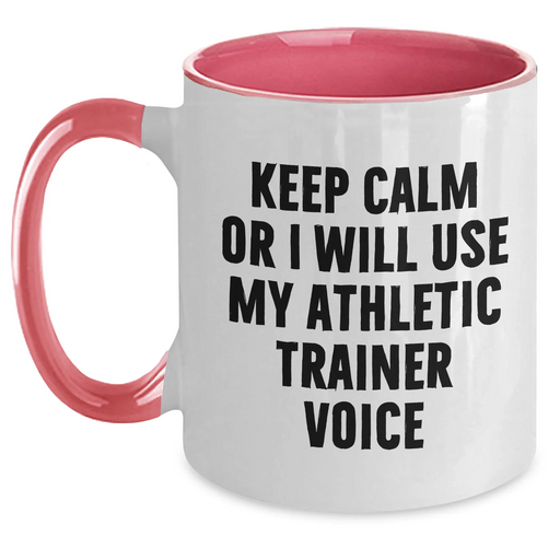 Funny Athletic Trainer Gifts for Men, Keep Calm Or I Will Use My Athletic Trainer Voice, Two Tone Coffee Mug for Father's Day Birthday - Main