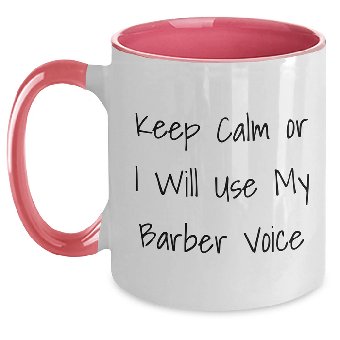 Funny Barber Gifts from Men to Friends for Mother's Day - Two Tone Coffee Mug - Keep Calm Or I Will Use My Barber Voice - Main