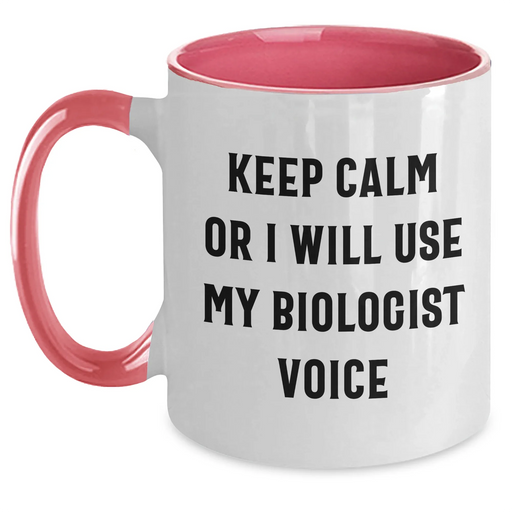 Funny Biologist Gifts Keep Calm Or I Will Use My Biologist Voice Two Tone Coffee Mugs for Biologist Friends and Family on Mother's Day Unique Gifts from Men or Women - Main