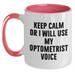 Optometrist Humor Gifts from Friends and Family for Him on Father's Day - Keep Calm Or I Will Use My Optometrist Voice Two Tone Coffee Mug - Unique Optometrist Gift Ideas - Main