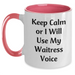 Funny Waitress Gifts from Friends, Two Tone Coffee Mugs, Keep Calm Or I Will Use My Waitress Voice, Perfect Father's Day Unique Gifts for Waitress Lovers - Main