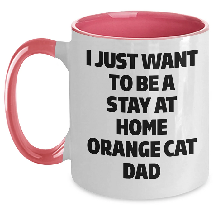 Funny Orange Cat Dad Two Tone Coffee Mug Gifts from Men for Father's Day - I Just Want To Be A Stay At Home Orange Cat Dad - Main