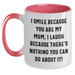Funny Mum Gifts, I Smile Because You Are My Mum, Two Tone Coffee Mug for Father's Day, Gifts from Women to Mum - Main
