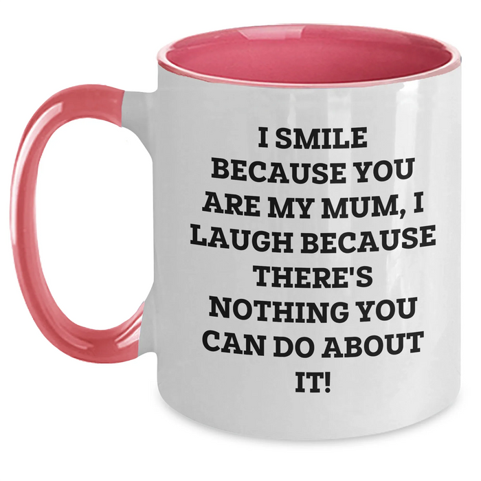 Funny Mum Two Tone Coffee Mug, Gifts from Family, Gifts for Mum, I Smile Because You Are My Mum, Unique Father's Day Unique Gifts - Main