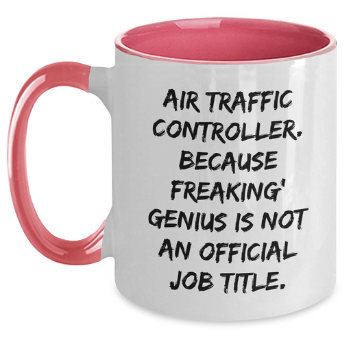 Air Traffic Controller Funny Quote Mugs, Gifts from Men to Air Traffic Controller Friends, Unique Father's Day Unique Gifts for Him, Two Tone Coffee Mug with Sarcasm Quote - Main