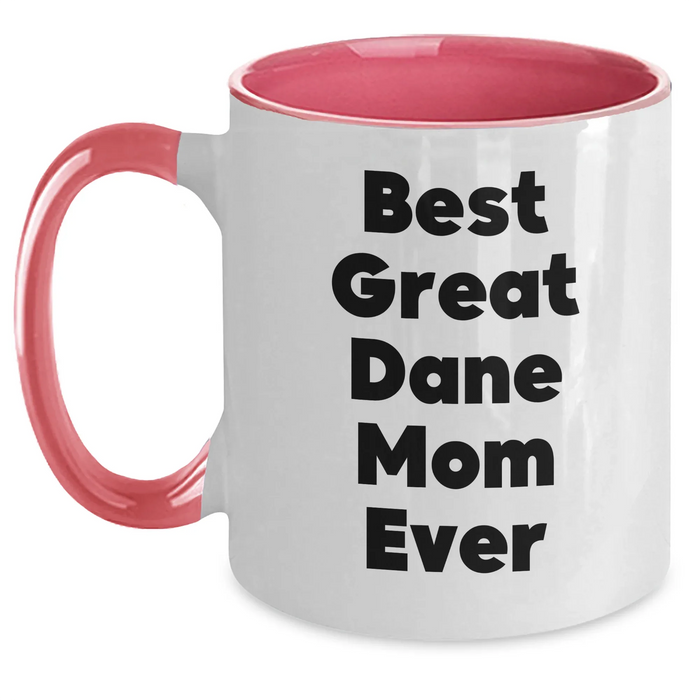 Best Great Dane Mom Ever - Two Tone Coffee Mug | Great Dane Dog Gifts | Funny Great Dane Mom Gifts for Father's Day Unique Gifts from Daughter - Main