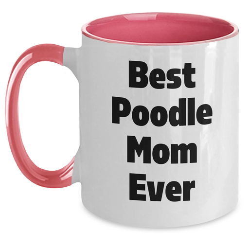 Cute Poodle Dog Mom Gifts - Best Poodle Mom Ever Two Tone Coffee Mug - Funny Poodle Gifts for Poodle Moms - Father's Day Unique Gifts from Son or Daughter - Main