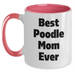 Cute Poodle Dog Mom Gifts - Best Poodle Mom Ever Two Tone Coffee Mug - Funny Poodle Gifts for Poodle Moms - Father's Day Unique Gifts from Son or Daughter - Main