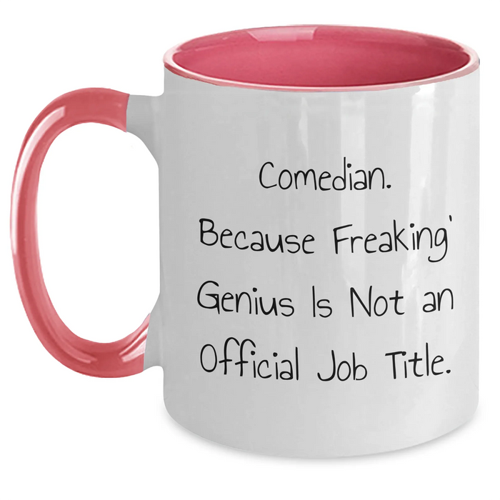 Comedian Gifts, Funny Two Tone Coffee Mug, 'Comedian. Because Freaking' genius Is Not An Official Job Title.' - Gifts from Friends for Comedian Men - Main