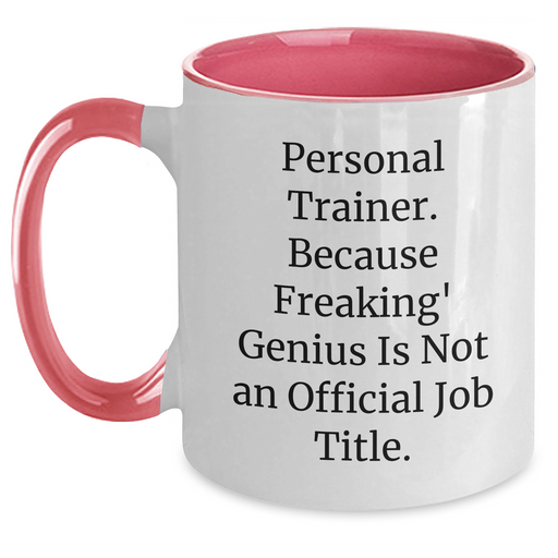 Funny Personal Trainer Gifts from Men - 'Personal Trainer. Because Freaking' genius Is Not An Official Job Title.' Two Tone Coffee Mug for Mom's Day - Main