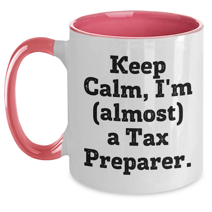 Funny Keep Calm Tax Preparer Gifts - Two Tone Mug for Graduation - 'Keep Calm, I'm (almost) A Tax Preparer.' - Gifts from Family to Tax Preparer, Friends, Coworkers - Main