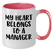 Funny Manager Gifts, My Heart Belongs To A Manager Two Tone Coffee Mugs, Graduation Unique Gifts from Coworkers, Gifts for Manager - Additional