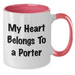 Funny Quote for Porter Lovers - Gifts from Friends and Family, Two Tone Coffee Mug for Mother's Day - Additional