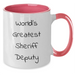 Funny Sheriff Deputy Gifts from Men - World's Greatest Sheriff Deputy Two Tone Coffee Mug for Sheriff Deputy on Mother's Day - Additional