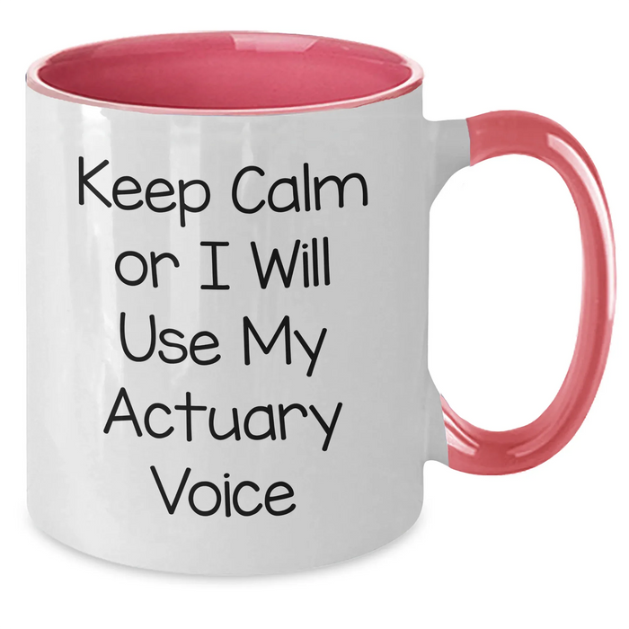 Funny Actuary Gifts from Men to Actuary Professionals, Keep Calm Or I Will Use My Actuary Voice Two Tone Coffee Mug for Father's Day Unique Gifts - Additional