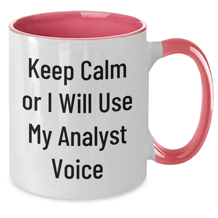 Funny Analyst Gifts from Friends and Family - Keep Calm Or I Will Use My Analyst Voice Two Tone Coffee Mug for Men, Unique Father's Day Unique Gifts for Dad - Additional