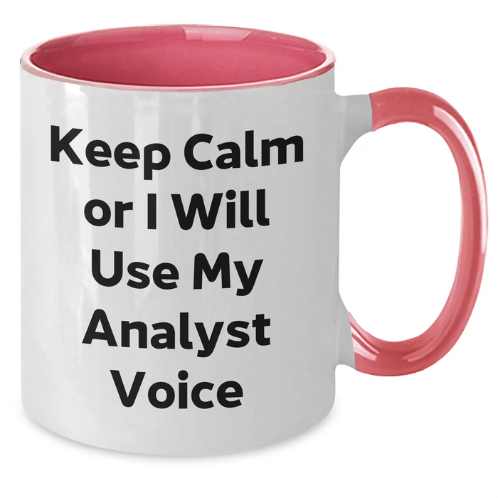 Funny Analyst Gifts from Friends, Coworkers, and Family - Keep Calm Or I Will Use My Analyst Voice Two Tone Coffee Mug, Father's Day Unique Gifts for Men - Additional