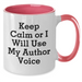 Funny Author Gifts from Friends for Mother's Day - Keep Calm Or I Will Use My Author Voice Two Tone Coffee Mug - Additional