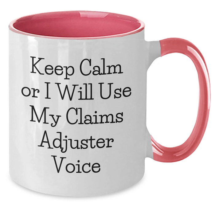 Claims Adjuster Humor Funny Two Tone Coffee Mug Gifts from Men for Father's Day or Coworkers, 'Keep Calm or I Will Use My Claims Adjuster Voice' - Additional
