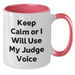 Judge's Wise Words Funny Gift for Him Two Tone Coffee Mug with Keep Calm Or I Will Use My Judge Voice Quote, Gifts from Men to Judge, Unique Father's Day Unique Gift for Judge - Additional