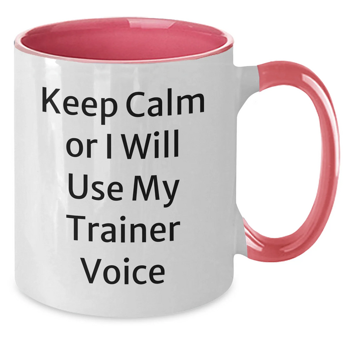 Funny Trainer Gifts from Friends, Coworkers, or Family - Keep Calm Or I Will Use My Trainer Voice Two Tone Coffee Mug for Men, Unique Father's Day Unique Gifts - Additional