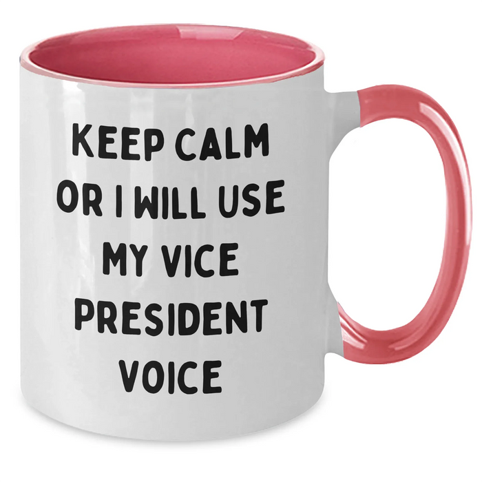 Funny Vice President Gifts from Friends for Men - Keep Calm Or I Will Use My Vice President Voice Two Tone Coffee Mug for Father's Day - Additional