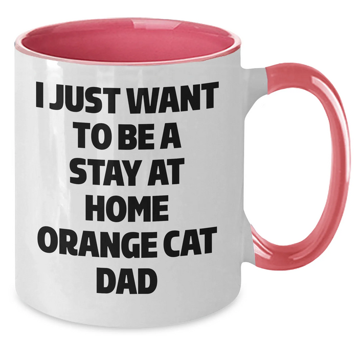 Funny Orange Cat Dad Two Tone Coffee Mug Gifts from Men for Father's Day - I Just Want To Be A Stay At Home Orange Cat Dad - Additional