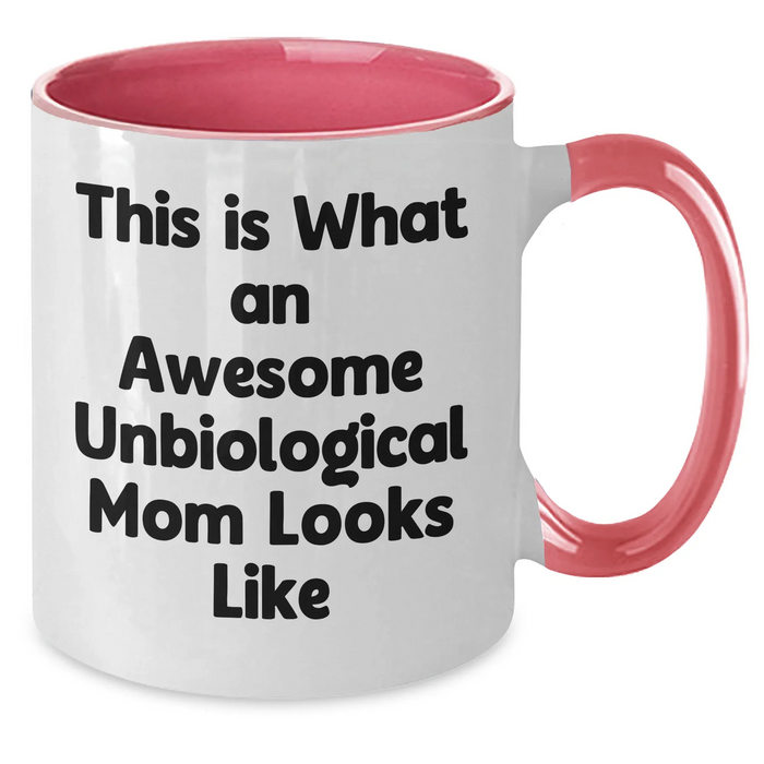 Funny Unbiological Mom Gifts, Two Tone Coffee Mug for Awesome Unbiological Mom, Gifts from Men to Unbiological Mom on Father's Day, Unique Inspirational Mugs for Unbiological Mom - Additional