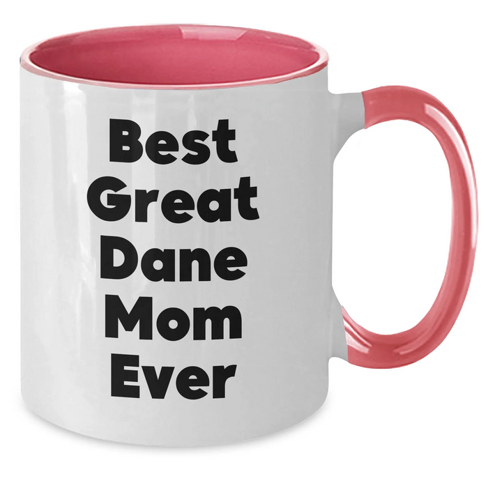 Best Great Dane Mom Ever - Two Tone Coffee Mug | Great Dane Dog Gifts | Funny Great Dane Mom Gifts for Father's Day Unique Gifts from Daughter - Additional