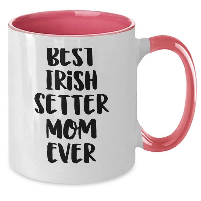 Best Irish Setter Mom Ever Two Tone Coffee Mug | Funny Irish Setter Dog Gifts for Father's Day Unique Gifts from Daughter or Son - Additional