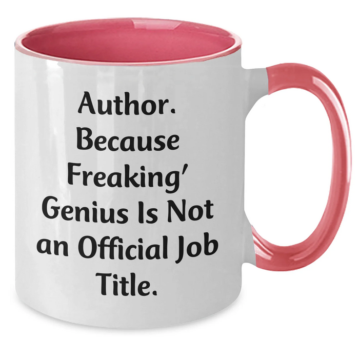 Funny Author Gifts from Friends for Men on Father's Day - Two Tone Coffee Mug, 'Author. Because Freaking' genius Is Not An Official Job Title.' - Additional