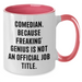 Comedian Gifts, Funny Quote Two Tone Coffee Mug, Father's Day Unique Gifts from Men to Comedian Friends - Additional