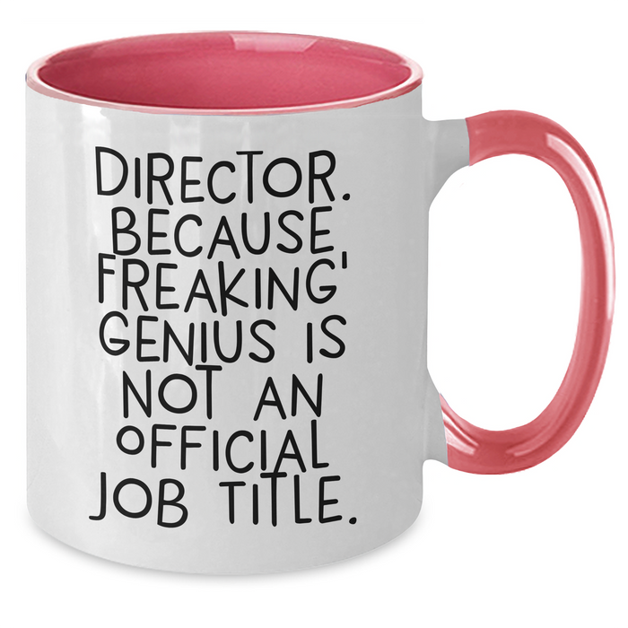 Funny Director Gifts, 'Director. Because Freaking' genius Is Not An Official Job Title.' Two Tone Coffee Mug for Men, Women, Coworkers, Family from Friends - Additional