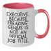 Executive Humor Gifts from Friends - Two Tone Coffee Mug, 'Executive. Because Freaking' genius Is Not An Official Job Title.' for Dad on Father's Day - Additional