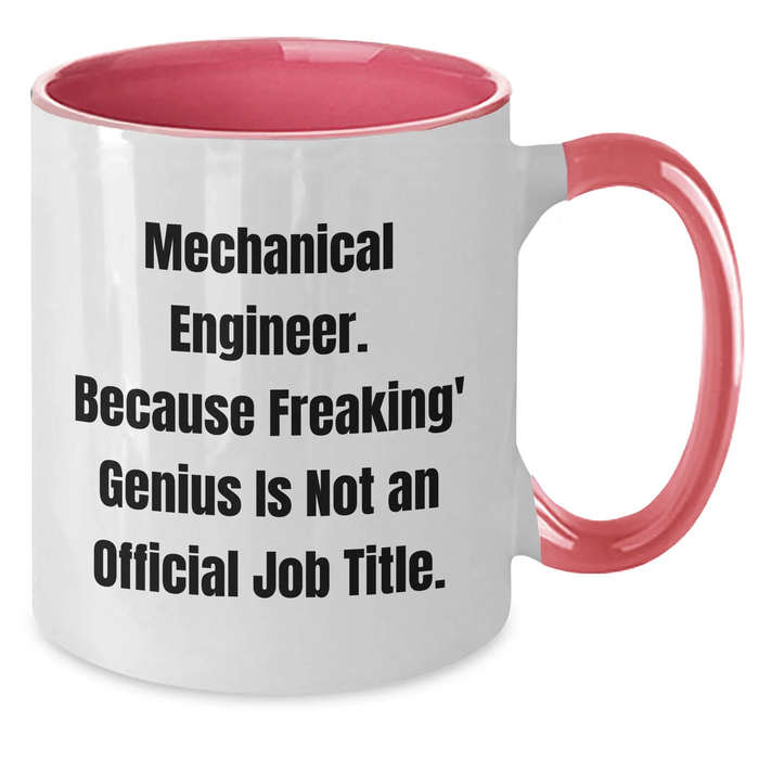 Funny Mechanical Engineer Gifts from Men to Women - Mother's Day Unique Two Tone Coffee Mugs, 'Mechanical Engineer. Because Freaking' genius Is Not An Official Job Title.' - Additional
