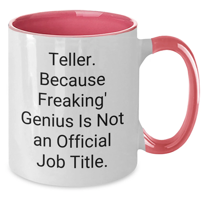 Funny Teller Gifts for Men, Women, Friends, Coworkers, Family - Teller Two Tone Coffee Mug, 'Teller. Because Freaking' genius Is Not An Official Job Title.' - Additional