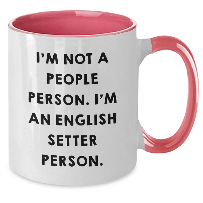 English Setter Dog Lover's Funny Quote Gifts, I'm Not A People Person. I'm An English Setter Person. Two Tone Coffee Mug for Dad, Men, Family, Friends, Father's Day Unique Gifts from Family - Additional