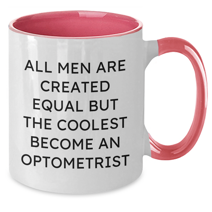 Funny Optometrist Gift for Men Graduation - Two Tone Coffee Mug - 'All Men Are Created Equal But The Coolest Become An Optometrist'  - Additional