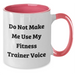 Fitness Trainer Humor Gifts from Men to Fitness Trainer Friends on Father's Day Unique Two Tone Mug - Additional