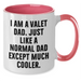 Funny Valet Dad Gifts, I Am A Valet Dad, Two Tone Coffee Mug for Graduation, Gifts from Men, Gifts for Valet - Additional