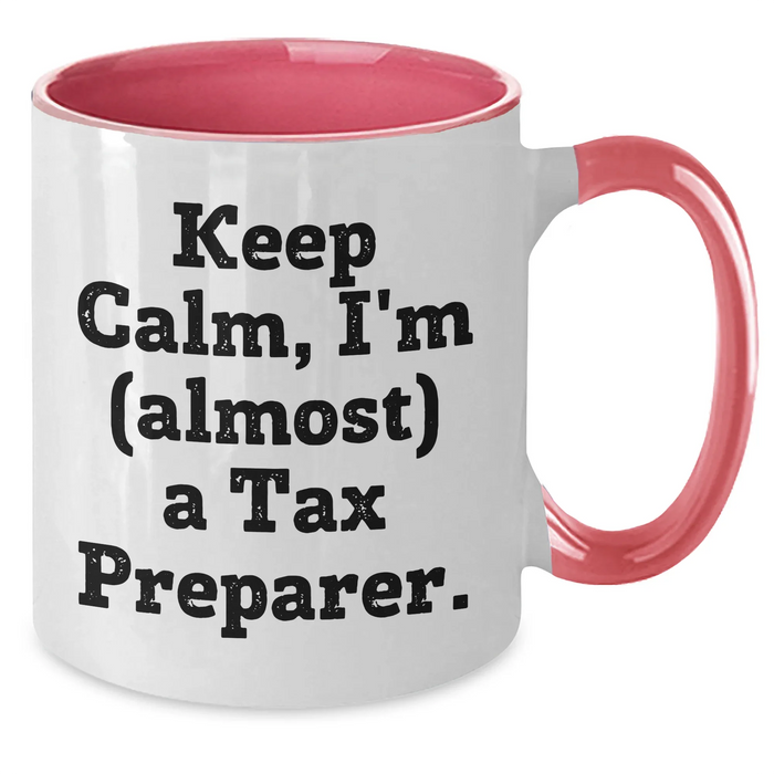 Funny Keep Calm Tax Preparer Gifts - Two Tone Mug for Graduation - 'Keep Calm, I'm (almost) A Tax Preparer.' - Gifts from Family to Tax Preparer, Friends, Coworkers - Additional