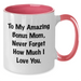 Funny Bonus Mom Gifts from Men to My Amazing Bonus Mom, Never Forget How Much I Love You. Two Tone Coffee Mug for Graduation - Additional