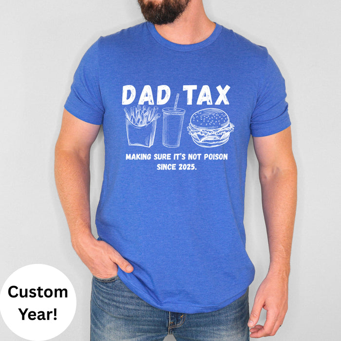 Personalized Dad Tax Shirt Dad Tax Custom Year Making Sure Its Not Poison Dad Tax Club T Shirt Funny Fathers Day TShirt Birthday Dad Joke