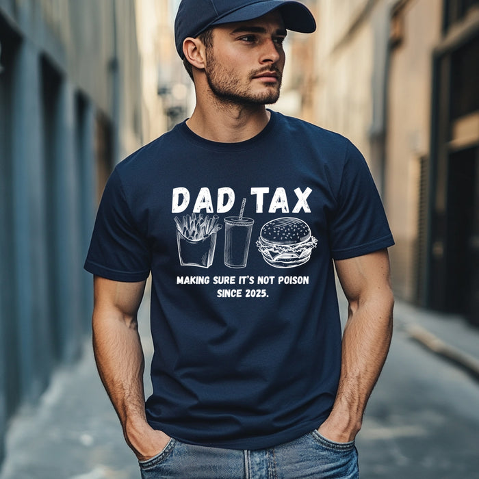 Personalized Dad Tax Shirt Dad Tax Custom Year Making Sure Its Not Poison Dad Tax Club T Shirt Funny Fathers Day TShirt Birthday Dad Joke